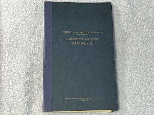 80) Interesting late 1940s Aeroplane Flight Manual Pub 104-1 Airspeed Consul Aeroplane. Only 162 Aircraft Produced